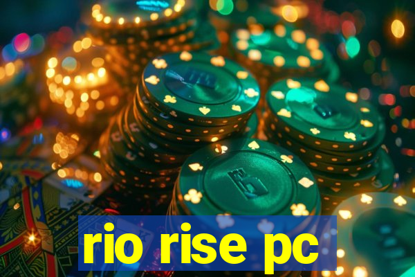 rio rise pc